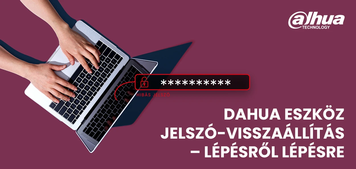 Dahua eszköz jelszó-visszaállítás – útmutató lépésről lépésre